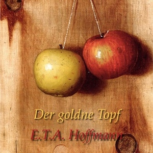 Artwork for goldne Topf, Der by E. T. A. Hoffmann (1776