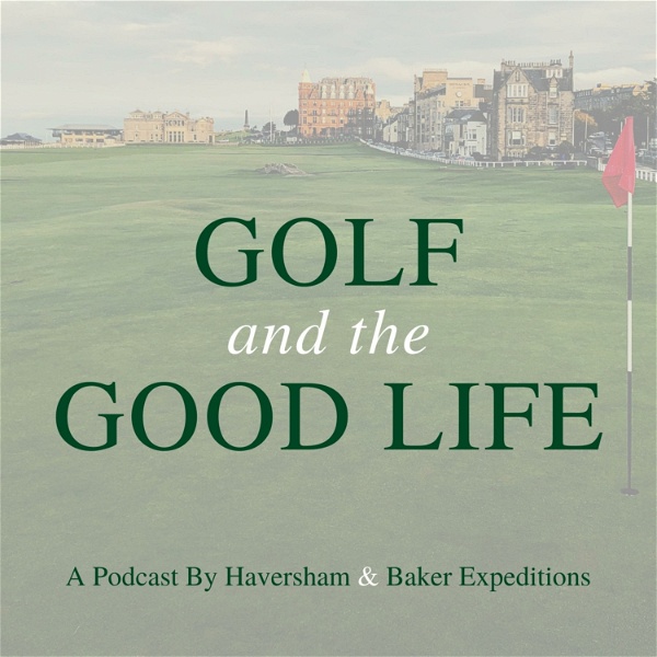 Artwork for Golf and the Good Life