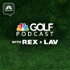 Golf Channel Podcast with Rex and Lav