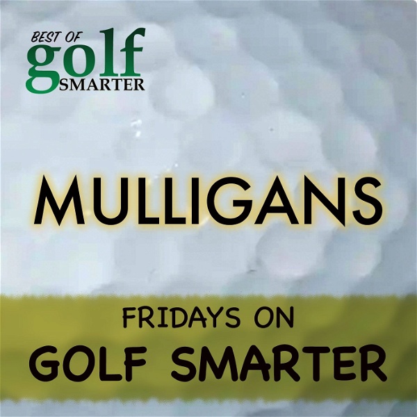 Artwork for Golf Smarter Mulligans