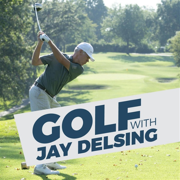 Artwork for Golf with Jay Delsing