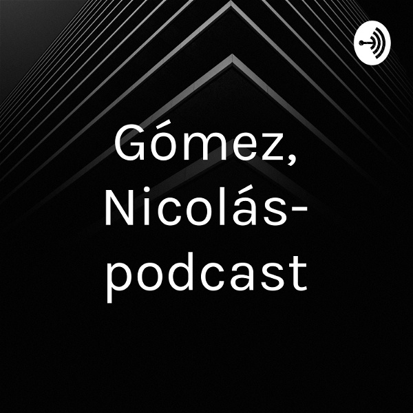 Artwork for Gómez, Nicolás- podcast