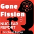 Gone Fission Nuclear Report