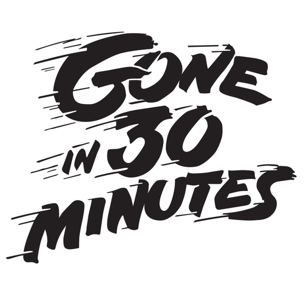 Artwork for Gone In 30 Minutes