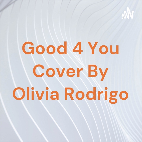 Artwork for Good 4 You Cover By Olivia Rodrigo