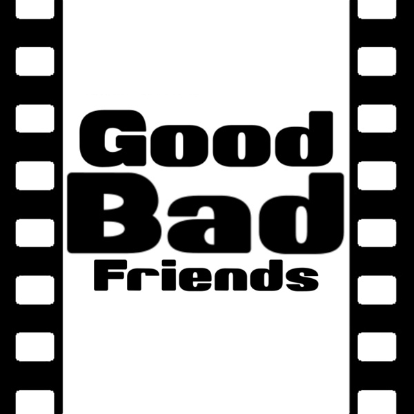 Artwork for Good Bad Friends