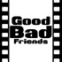 Good Bad Friends