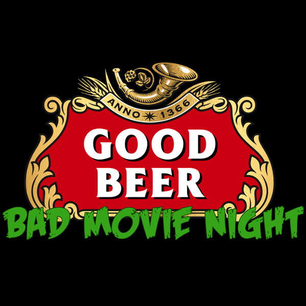 Artwork for Good Beer Bad Movie Night