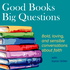 Good Books Big Questions