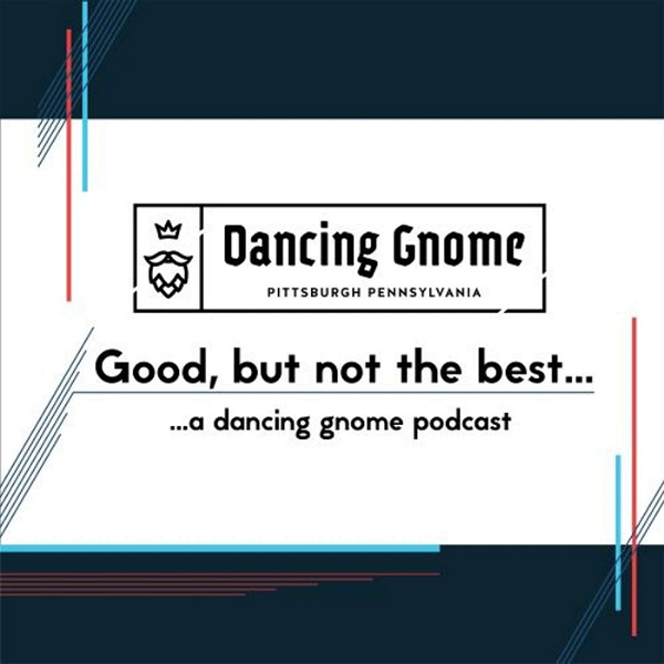 Artwork for Good, but not the best... a Dancing Gnome podcast