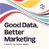 Good Data, Better Marketing