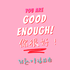Good Enough! 你很好:轻熟女幸福指南