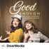 Good Enough with Natasha Leggero & Sabrina Jalees