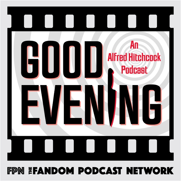 Artwork for Good Evening: An Alfred Hitchcock Podcast