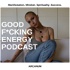 Arcanum Life: Good F*cking Energy Podcast