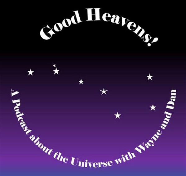 Artwork for Good Heavens!  The Human Side of Astronomy
