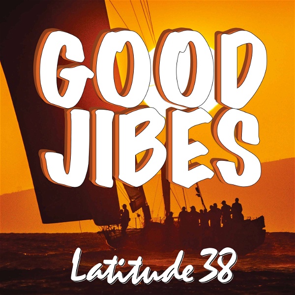 Artwork for Good Jibes with Latitude 38