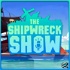 The Shipwreck Show