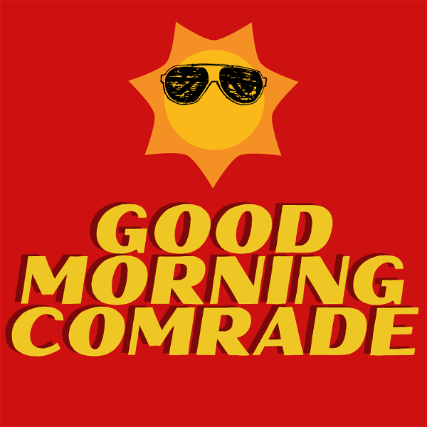 Artwork for Good Morning Comrade