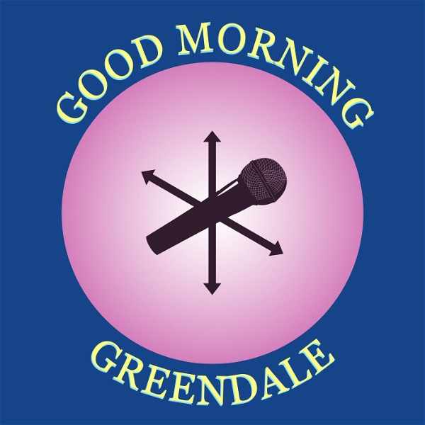 Artwork for Good Morning Greendale: A Community Podcast