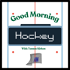 Good Morning, Hockey
