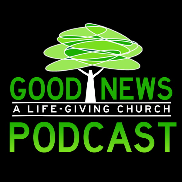 Artwork for Good News Church Podcast