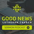 Good News Sermon Podcast