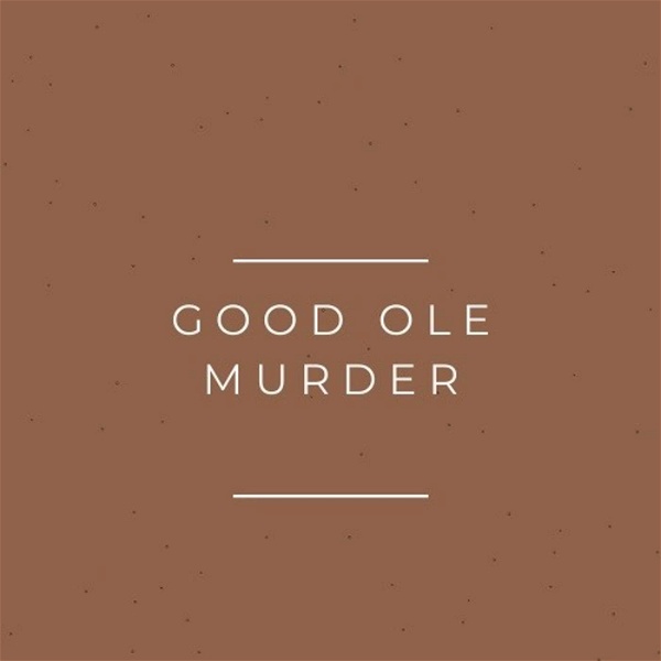 Artwork for Good Ole Murder