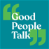 Good People Talk