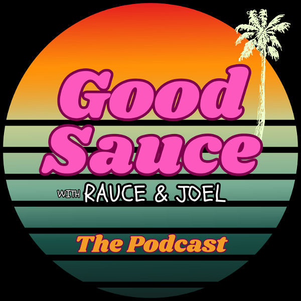 Artwork for Good Sauce with Rauce and Joel