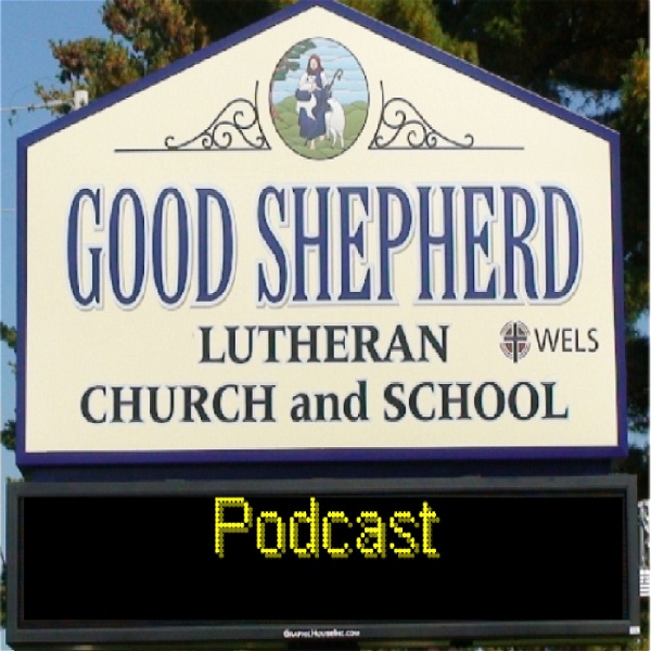 Artwork for Good Shepherd Sermon Podcast