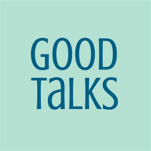 Artwork for Good Talks