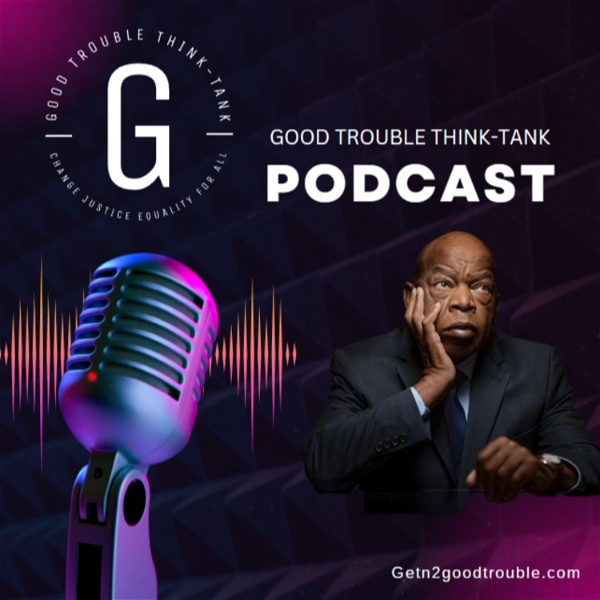 Artwork for Good Trouble Think-Tank