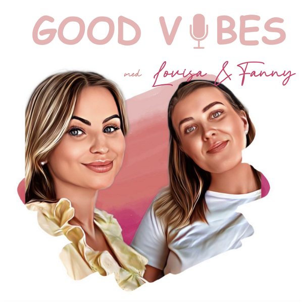 Artwork for Good Vibes med Lovisa & Fanny