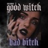 Good Witch, Bad B*tch