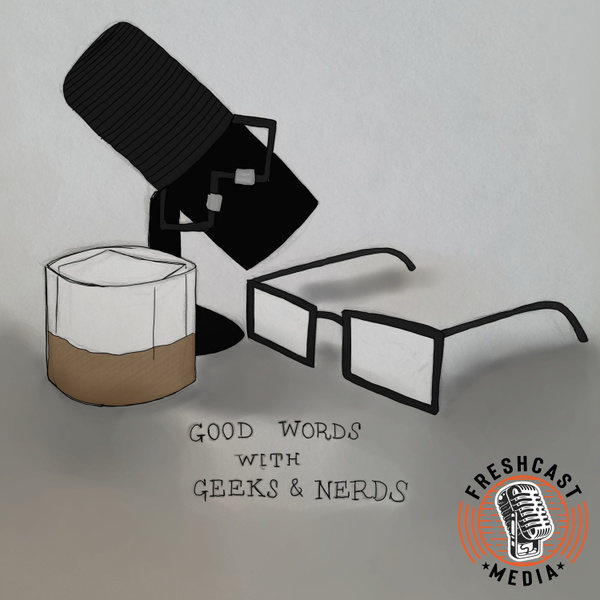 Artwork for Good Words with Geeks & Nerds