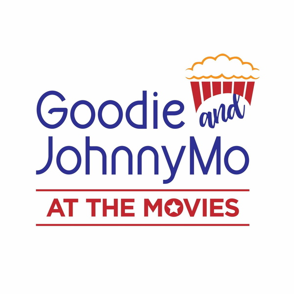Artwork for Goodie and JohnnyMo at the Movies