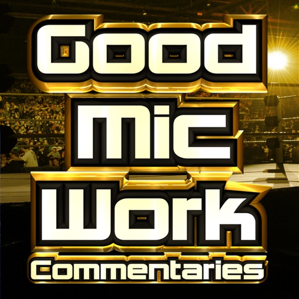 Artwork for GoodMicWork Commentaries
