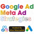 Google Ad & Meta Ad Strategies