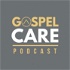 Gospel Care Podcast