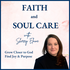 Faith and Soul Care | Grow Closer to God | How To Find Joy In Life Again | Spiritual Growth | Biblical Counseling | Christian