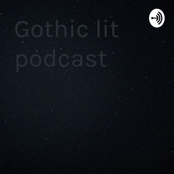 Artwork for Gothic lit podcast