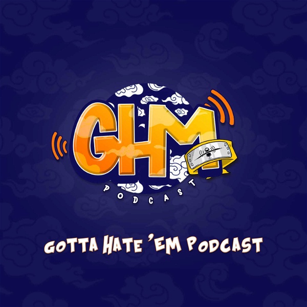 Artwork for Gotta Hate 'Em Podcast