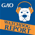 Government Accountability Office (GAO) Podcast: Watchdog Report