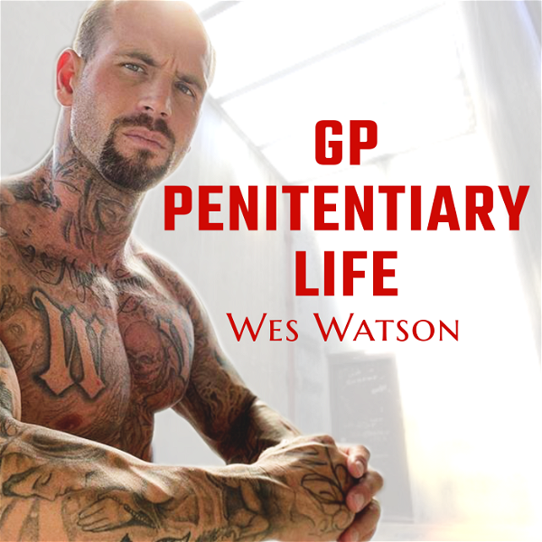Artwork for GP- Penitentiary Life With Wes Watson