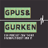 GPUs&Gurken