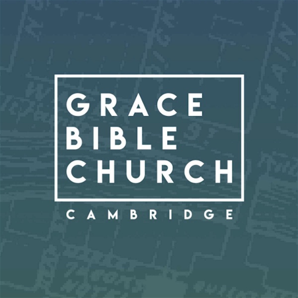 Artwork for Grace Bible Church Cambridge