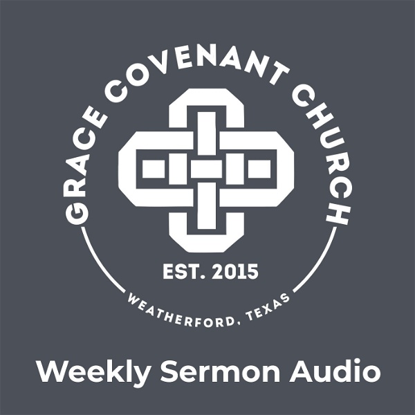 Artwork for Grace Covenant Church Sermon Audio