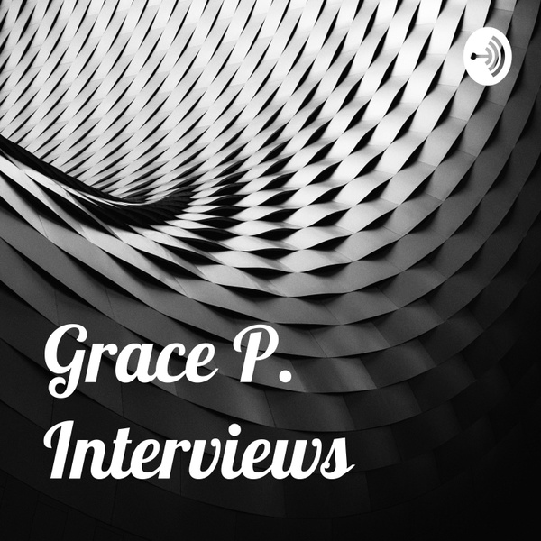 Artwork for Grace P. Interviews
