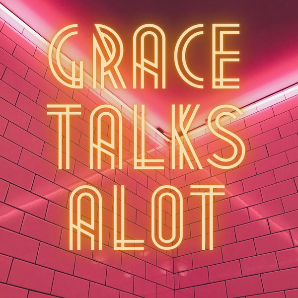 Artwork for Grace Talks A Lot